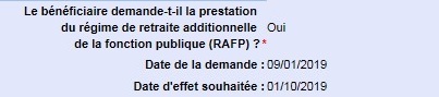 Le bénéficiaire demande-t-il la prestation du regime de retraite additionnelle de la fonction publique RAFP?